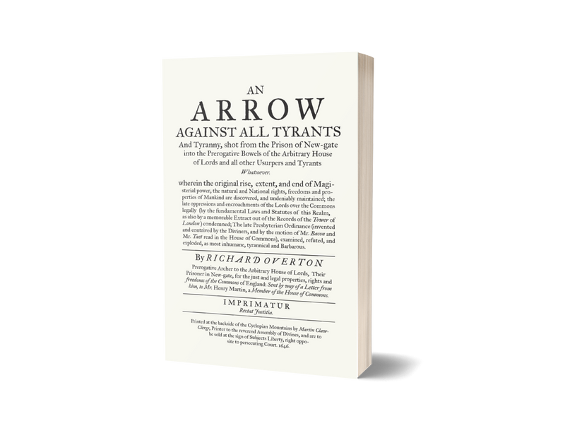 An Arrow Against All Tyrants by Richard Overton with Introduction by Professor Ian Gadd (ISBN: 9781912454570)