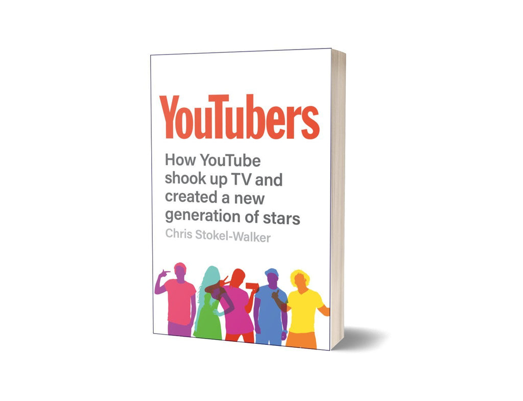 YouTubers by Chris Stokel-Walker - now in paperback! (PRE-ORDER) - Canbury Press