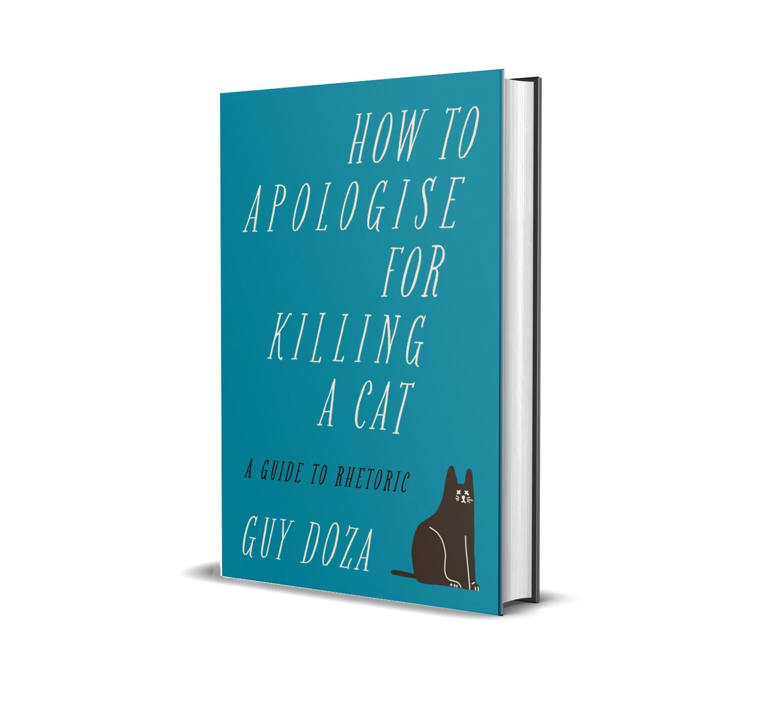 How to Apologise for Killing a Cat by Guy Doza (ISBN 9781912454709