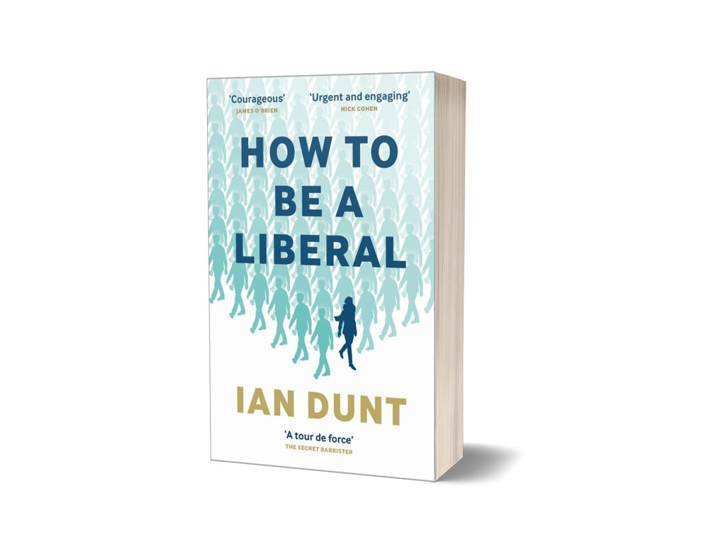 Limited Offer: How To Be A Liberal by Ian Dunt with free gift - Canbury Press
